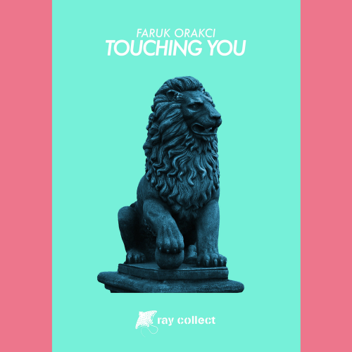 Touching You - Faruk Orakci