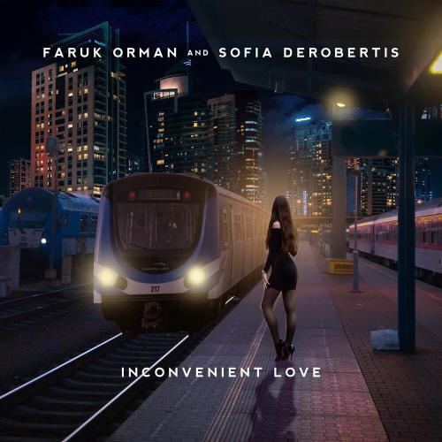 Faruk Orman & Sofia Derobertis - Inconvenient Love