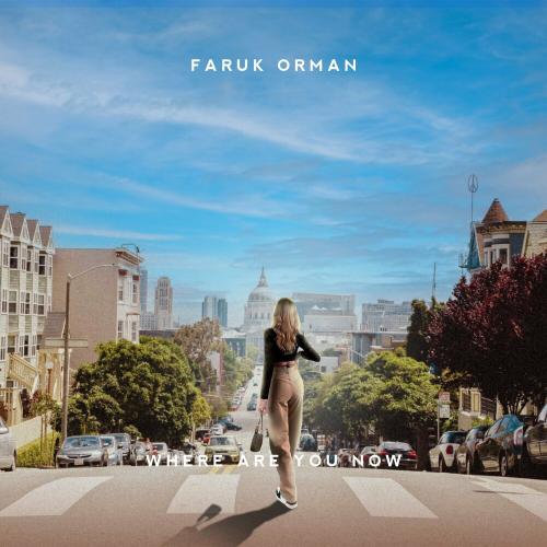 Faruk Orman - Where Are You Now