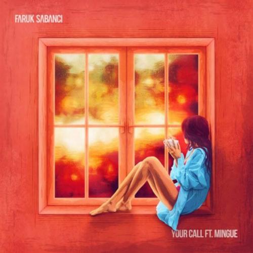 Faruk Sabanci feat. Mingue - Your Call (feat. Mingue)