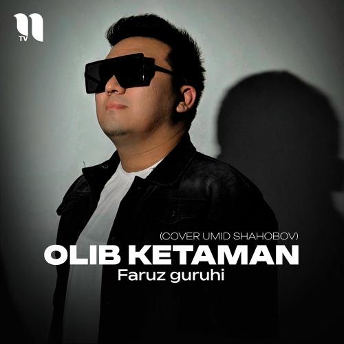 Olib Ketaman (Cover) - Faruz guruhi