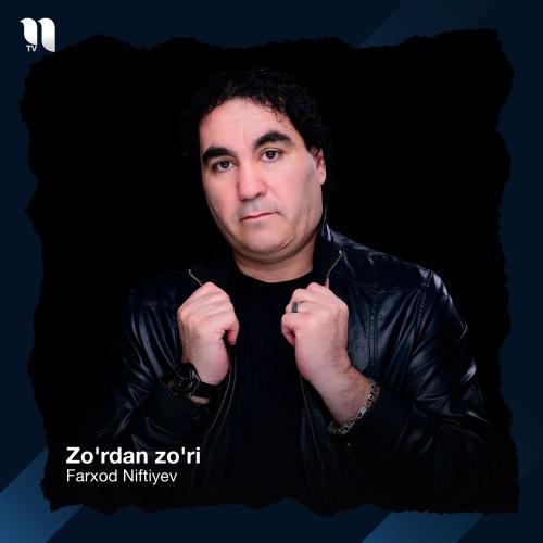 Farxod Niftiyev - Zo'rdan Zo'ri