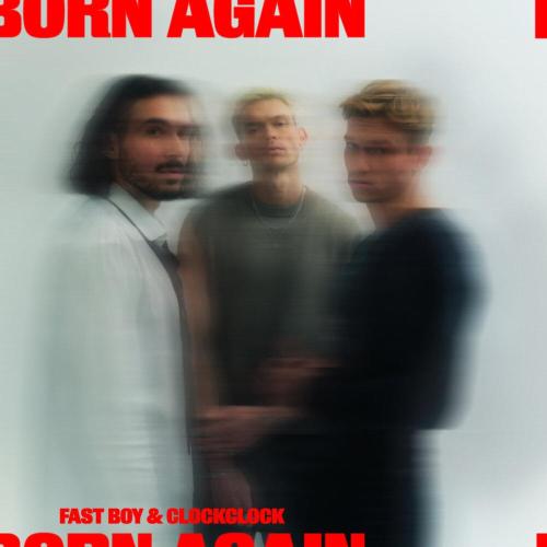 Fast Boy, ClockClock - Born Again