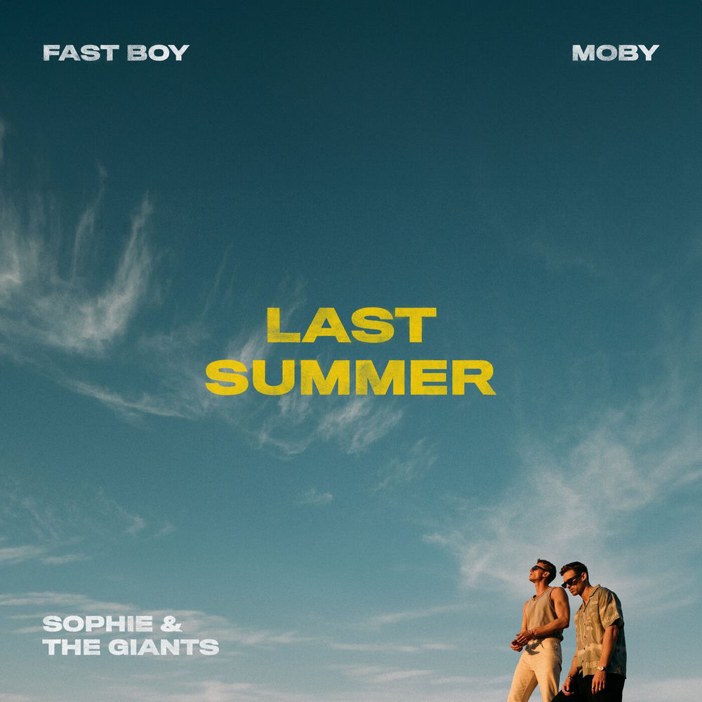Last Summer (Feat. Sophie And The Giants) - FAST BOY & Moby feat. Sophie and the Giants