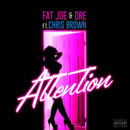 Fat Joe, Chris Brown & Dre - Attention