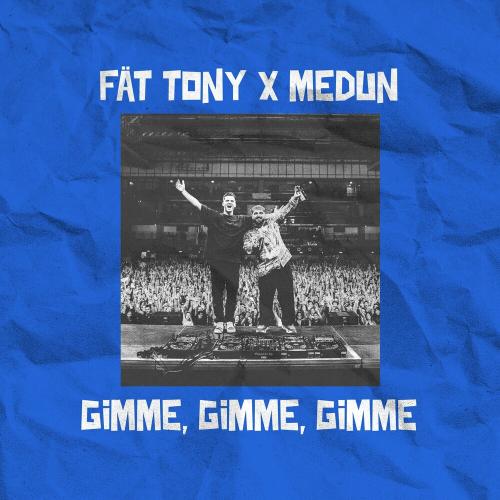 FAT TONY feat. Medun - Gimme Gimme Gimme