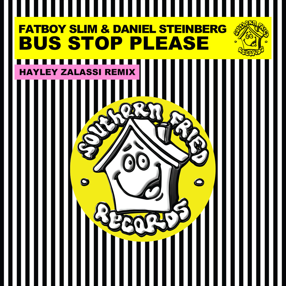 Bus Stop Please (Hayley Zalassi Remix) - Fatboy Slim, Daniel Steinberg, Hayley Zalassi
