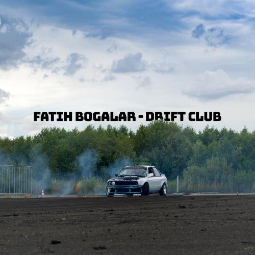Fatih Bogalar - Drift Club