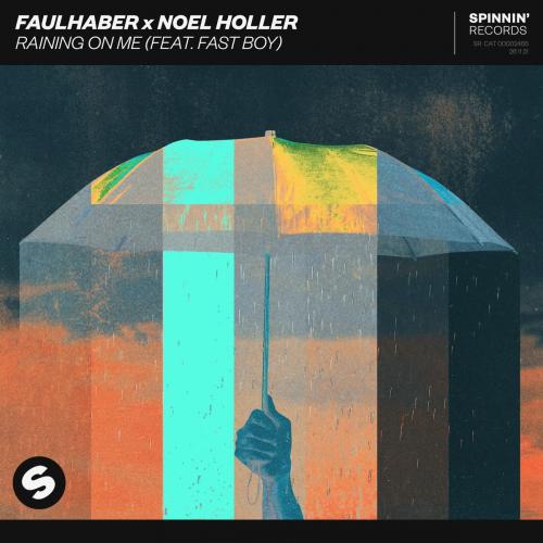 Faulhaber x Noel Holler feat. Fast Boy - Raining On Me
