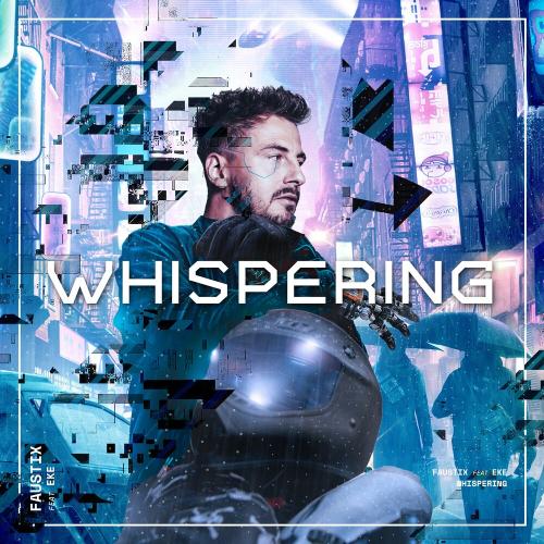 Faustix feat. EKe - Whispering (feat. EKE)