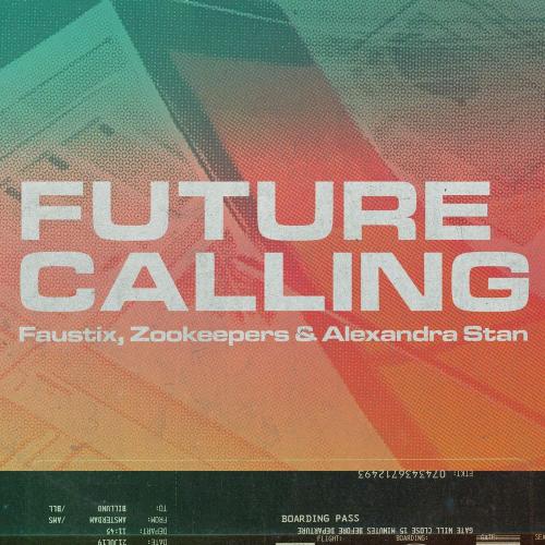 Future Calling - Faustix, Zookeepers & Alexandra Stan
