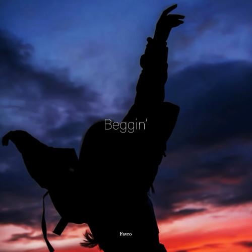 Favro - Beggin'