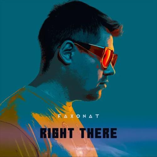 Faxonat - Right There