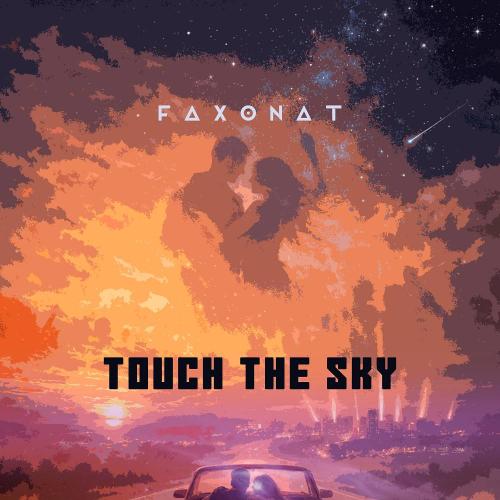 Faxonat - Touch The Sky