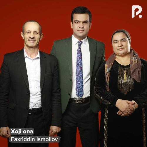 Faxriddin Ismoilov - Xoji Ona