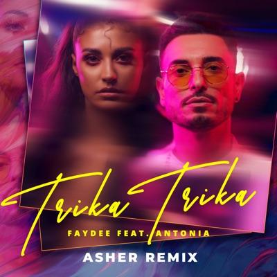 Faydee feat. Antonia - Trika Trika (Asher Remix) [Radio Edit]