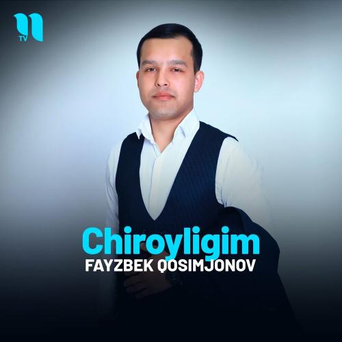 Chiroyligim - Fayzbek Qosimjonov