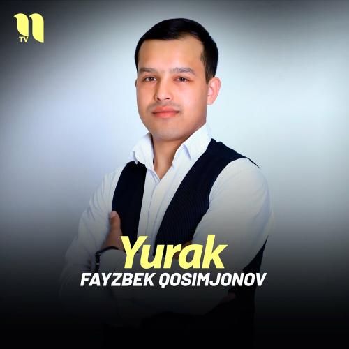 Yurak - Fayzbek Qosimjonov