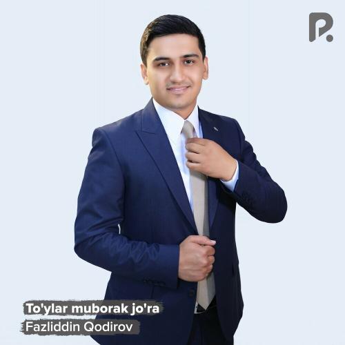 To'ylar Muborak Jo'ra - Fazliddin Qodirov