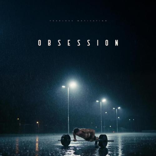 Fearless Motivation, R Reed & Pendo46 - Obsession