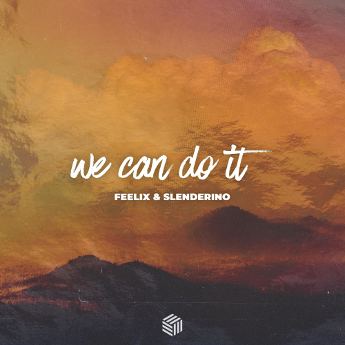 Feelix & Slenderino - We Can Do It