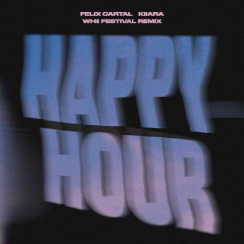 Felix Cartal feat. Kiiara - Happy Hour (Wh0 Festival Remix)