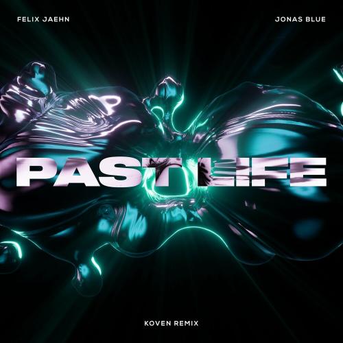Felix Jaehn feat. Jonas Blue - Past Life (Koven Remix)