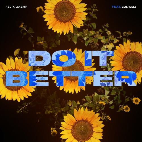 Do It Better - Felix Jaehn Feat. Zoe Wees