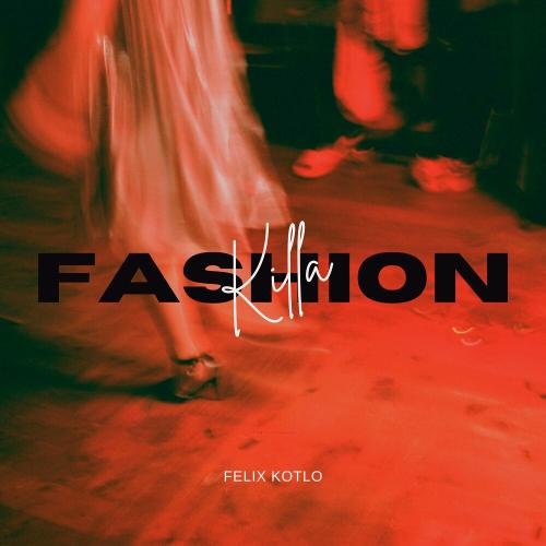 Felix Kotlo - Fashion Killa