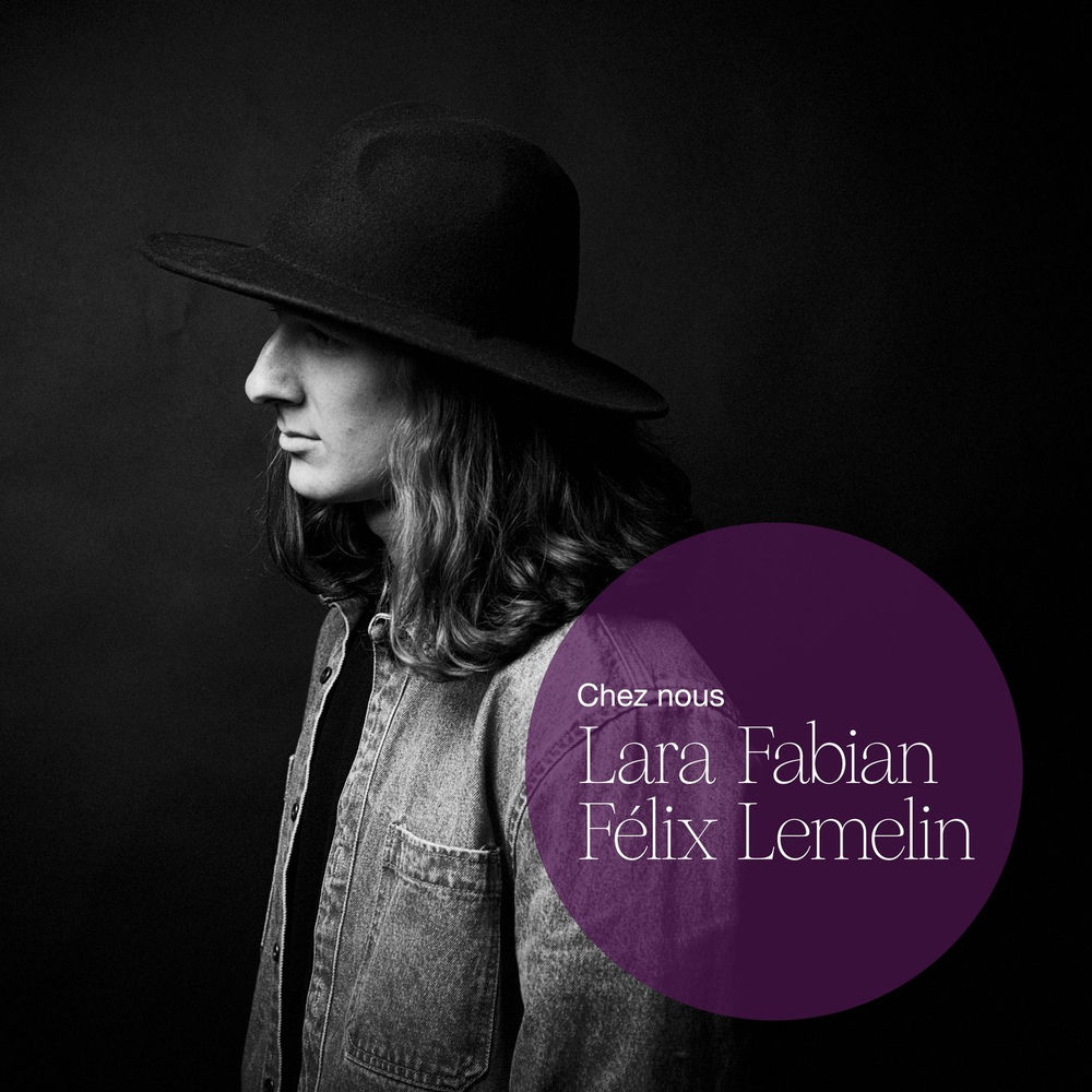 Chez Nous - Félix Lemelin & Lara Fabian
