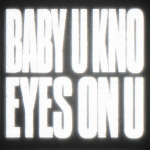 Baby U Kno _ Eyes On U (From 0 To 100 Version) - Felix Snow