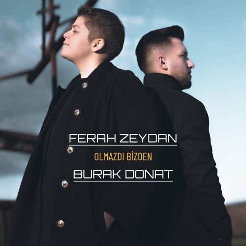 Ferah Zeydan & Burak Donat - Olmazdı Bizden