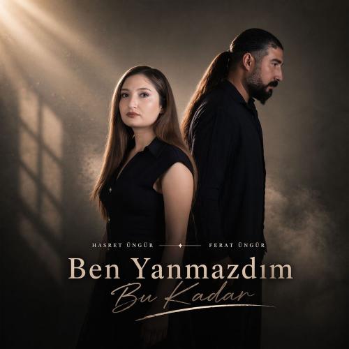 Ben Yanmazdım Bu Kadar - Ferat Üngür & Hasret Üngür