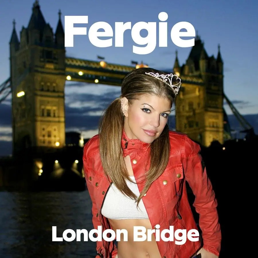 London Bridge (Oh Snap w⁄Siren) - Fergie