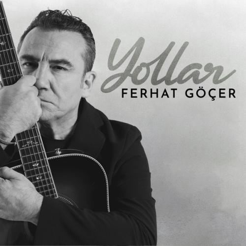 Yollar - Ferhat Göçer