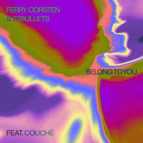 Ferry Corsten & 22bullets feat. Couche - Belong To You