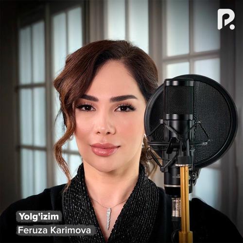 Feruza Karimova - Yolg'izim