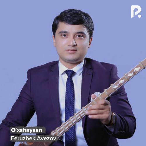 O'xshaysan - Feruzbek Avezov