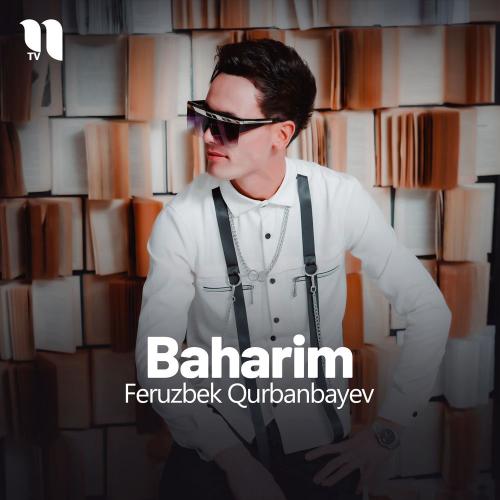 Feruzbek Qurbanbayev - Baharim