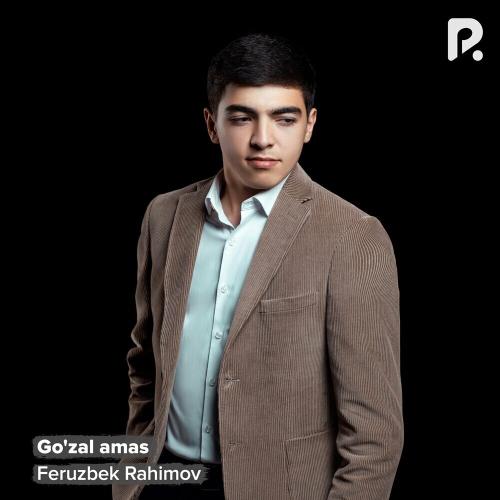 Go'zal Amas - Feruzbek Rahimov