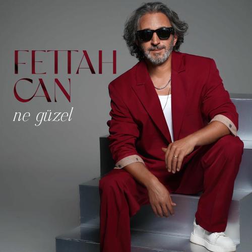 Fettah Can - Ne Güzel