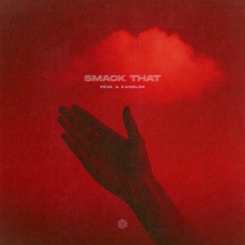 feva. & Kanslor - Smack That
