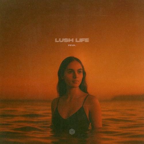 feva. - Lush Life