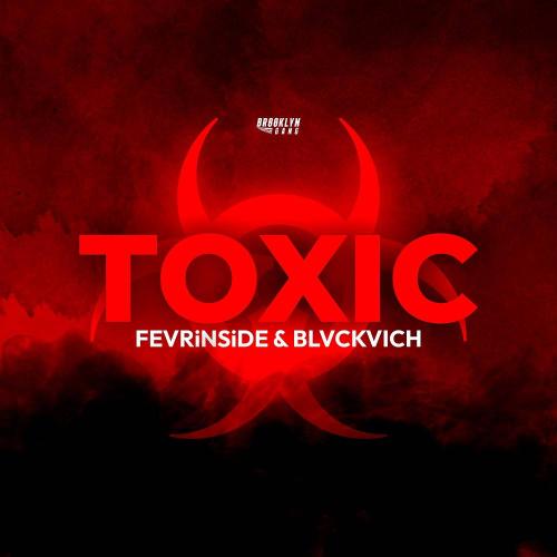 FEVRiNSiDE & BLVCKVICH - Toxic