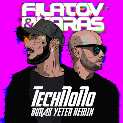 TechNoNo Burak Yeter Remix - Filatov & Karas, Burak Yeter