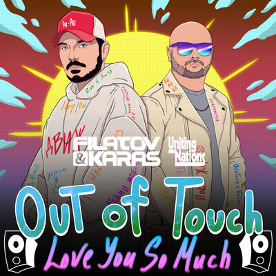 Out of Touch (Love You So Much) - Filatov & Karas, Uniting Nations