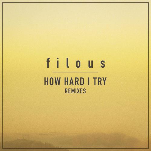 filous - How Hard I Try (feat. James Hersey) [Gianni Kosta Remix]