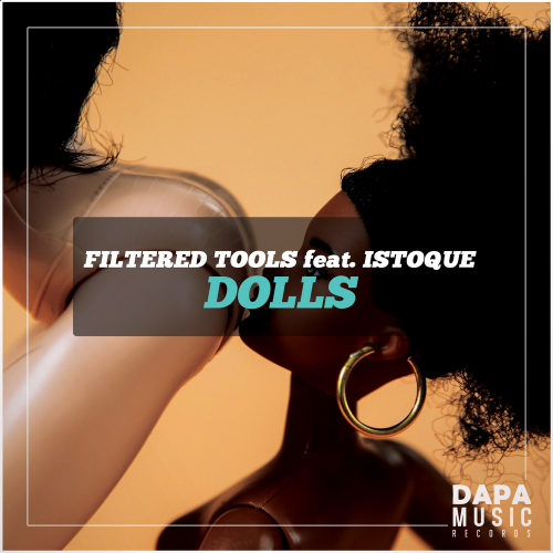 Filtered Tools feat. ISTOQUE - Dolls