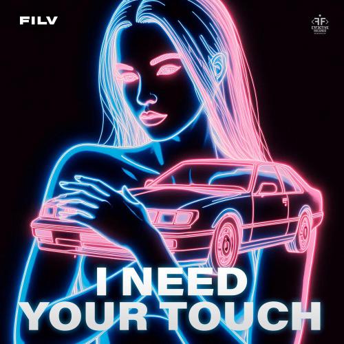 FILV - I Need Your Touch