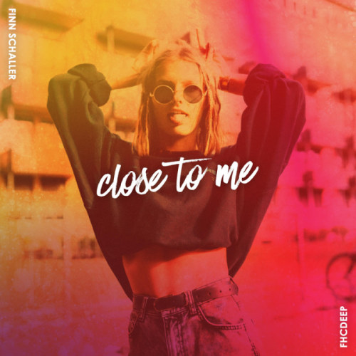 Close To Me - Finn Schaller
